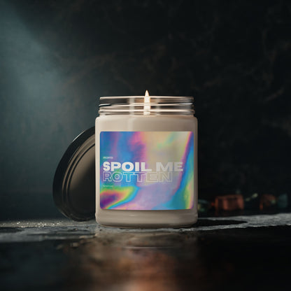 'SPOIL ME ROTTEN' Soy Candle